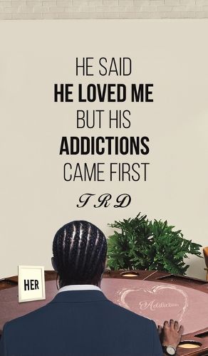 Cover image for He Said He Loved Me but His Addictions Came First