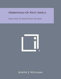 Cover image for Hebrewisms of West Africa: From Nile to Niger with the Jews