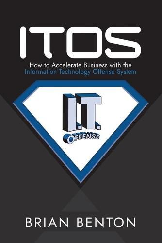 Cover image for Itos: How to Accelerate Business with the Information Technology Offense System