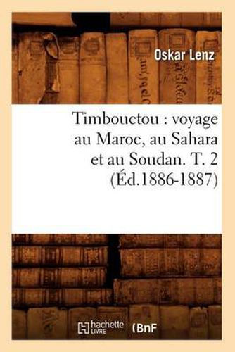 Cover image for Timbouctou: Voyage Au Maroc, Au Sahara Et Au Soudan. T. 2 (Ed.1886-1887)