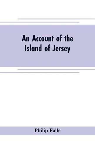 An account of the Island of Jersey: with appendix of records