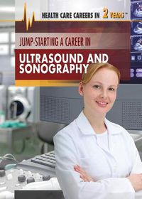 Cover image for Jump-Starting a Career in Ultrasound and Sonography