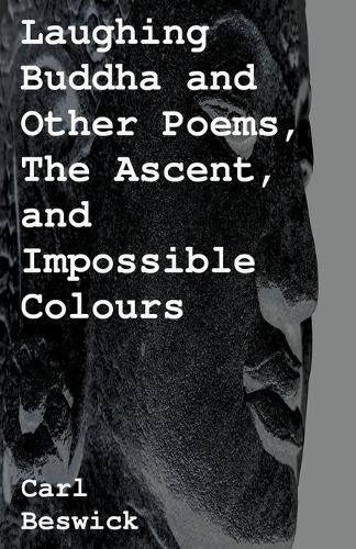 Cover image for Laughing Buddha and Other Poems, The Ascent, and Impossible Colours