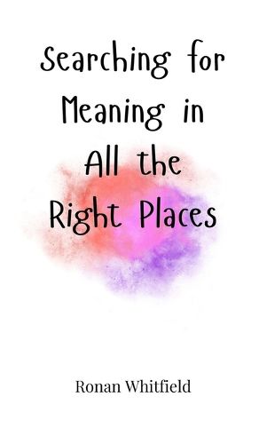 Cover image for Searching for Meaning in All the Right Places