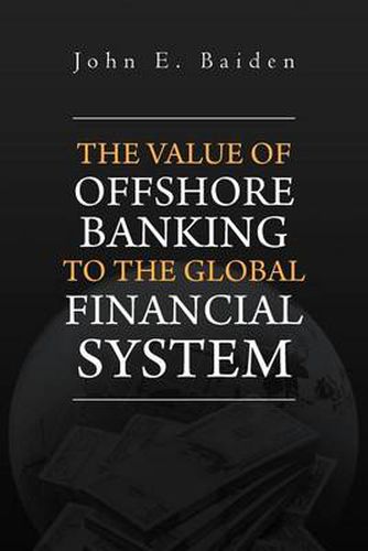 Cover image for The Value of Offshore Banking to the Global Financial System