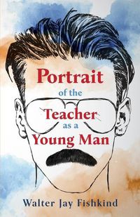 Cover image for Portrait of the Teacher as a Young Man