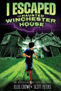 Cover image for I Escaped The Haunted Winchester House: A Haunted House Survival Story