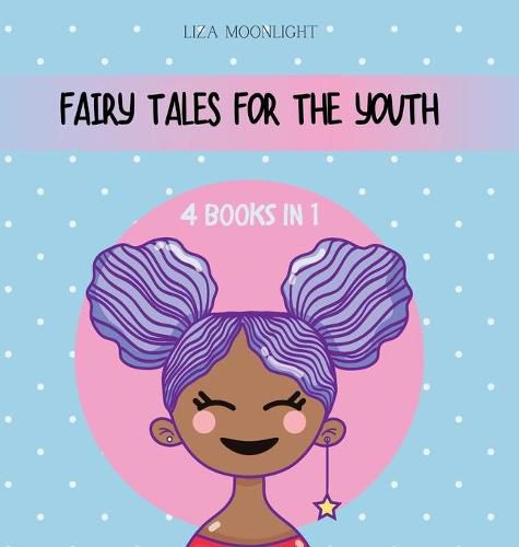 Fairy Tales for the Youth: 4 Books in 1