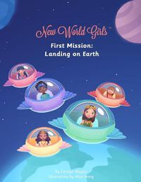 Cover image for New World Girls: First Mission: Landing on Earth