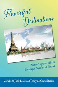 Cover image for Flavorful Destinations