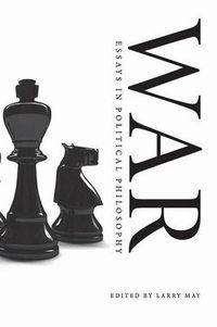 Cover image for War: Essays in Political Philosophy