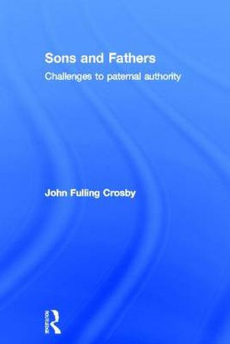 Cover image for Sons and Fathers: Challenges to paternal authority