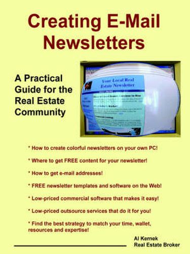Cover image for Creating E-Mail Newsletters - A Practical Guide for the Real Estate Community