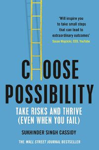 Cover image for Choose Possibility: Task Risks and Thrive (Even When You Fail)