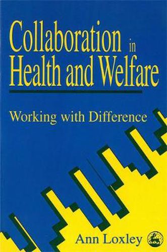 Cover image for Collaboration in Health and Welfare: Working with Difference