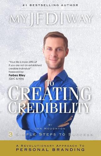 Cover image for My JFDI Way to Creating Credibility: A Revolutionary Approach To Personal Branding