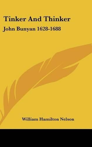 Cover image for Tinker and Thinker: John Bunyan 1628-1688