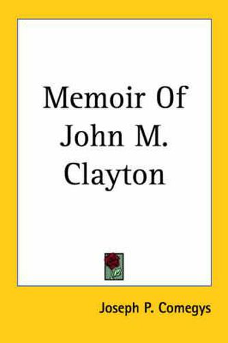 Cover image for Memoir Of John M. Clayton