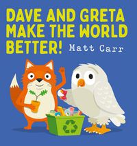 Cover image for Dave and Greta Make the World Better!