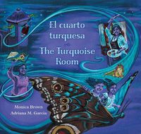 Cover image for The Turquoise Room / El Cuarto Turquesa