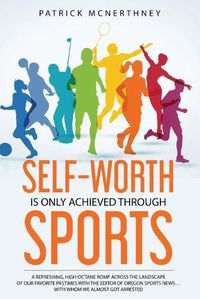 Cover image for Self-Worth Is Only Achieved Through Sports