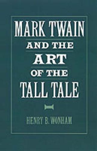 Cover image for Mark Twain and the Art of the Tall Tale