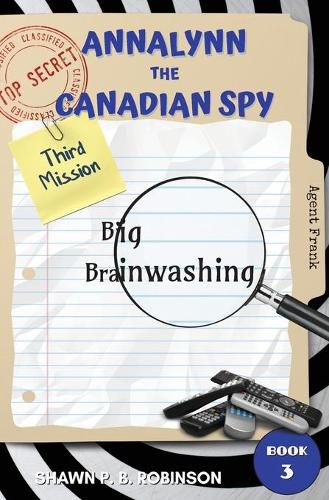 Cover image for Annalynn the Canadian Spy: Big Brainwashing