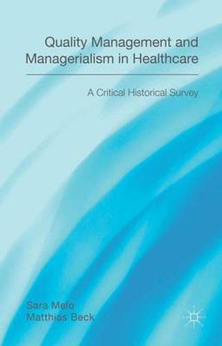 Cover image for Quality Management and Managerialism in Healthcare: A Critical Historical Survey