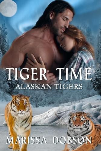 Cover image for Tiger Time: Alaskan Tigers: Book One