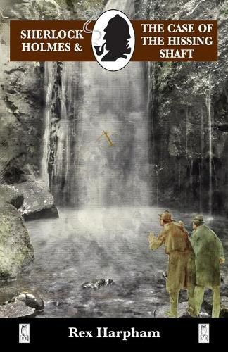 Cover image for Sherlock Holmes and the Case of the Hissing Shaft