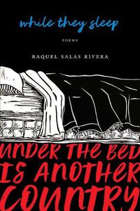 Cover image for While They Sleep (Under the Bed Is Another Country)