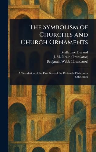 Cover image for The Symbolism of Churches and Church Ornaments
