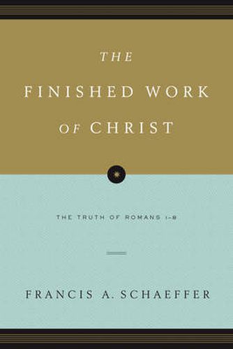 Cover image for The Finished Work of Christ: The Truth of Romans 1-8