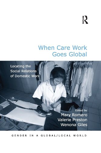 Cover image for When Care Work Goes Global: Locating the Social Relations of Domestic Work