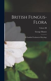 Cover image for British Fungus-Flora