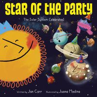 Cover image for Star of the Party: The Solar System Celebrates!: The Solar System Celebrates!