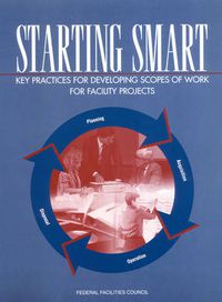 Cover image for Starting Smart: Key Practices for Developing Scopes of Work for Facility Projects