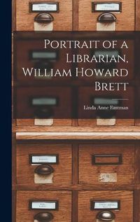 Cover image for Portrait of a Librarian, William Howard Brett