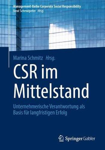 Cover image for CSR im Mittelstand: Unternehmerische Verantwortung als Basis fur langfristigen Erfolg