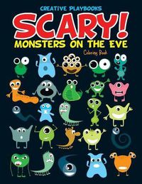 Cover image for Scary! Monsters on the Eve Coloring Book