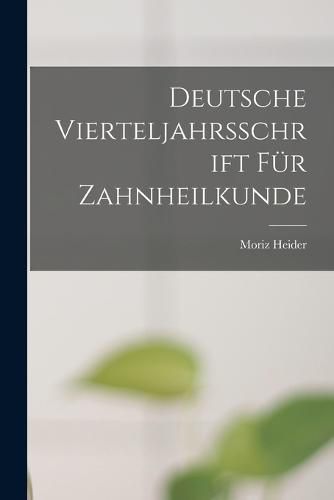 Cover image for Deutsche Vierteljahrsschrift fuer Zahnheilkunde