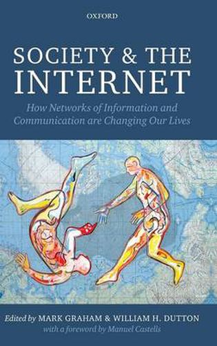 Cover image for Society and the Internet: How Networks of Information and Communication are Changing Our Lives