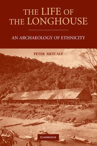 Cover image for The Life of the Longhouse: An Archaeology of Ethnicity