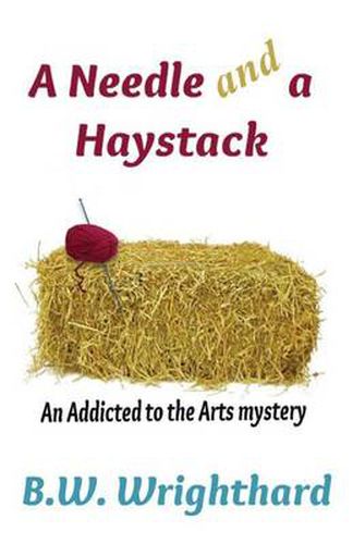 Cover image for A Needle and a Haystack (an Addicted to the Arts Mystery)