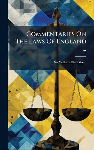Cover image for Commentaries On The Laws Of England ...