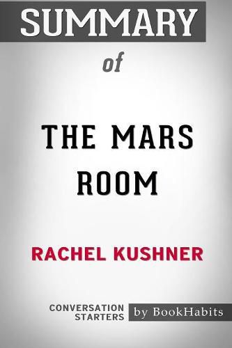 Summary of The Mars Room by Rachel Kushner: Conversation Starters