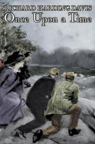 Cover image for Once Upon A Time by Richard Harding Davis, Fiction, Classics, Literary