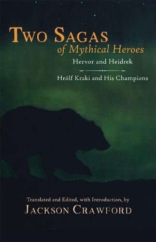 Cover image for Two Sagas of Mythical Heroes: Hervor and Heidrek and Hrolf Kraki and His Champions