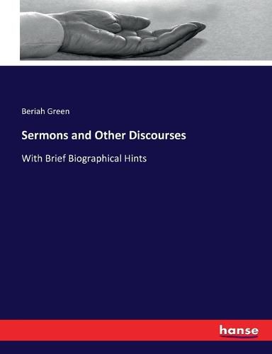 Cover image for Sermons and Other Discourses: With Brief Biographical Hints