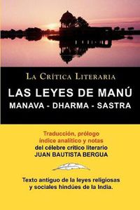 Cover image for Las Leyes de Manu: Manava Dharma Sastra. La Critica Literaria. Traducido, Prologado y Anotado Por Juan B. Bergua.